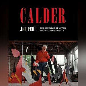 Calder: The Conquest of Space: The Later Years: 1940-1976